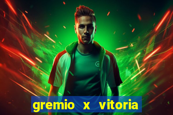 gremio x vitoria ao vivo